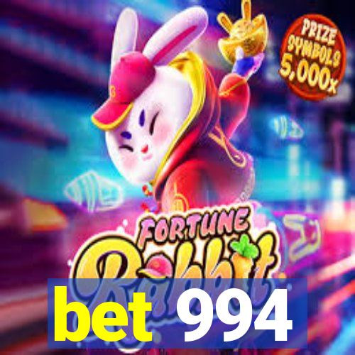 bet 994